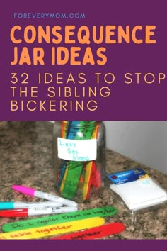 a jar full of pens and markers on top of a counter with the words consequent