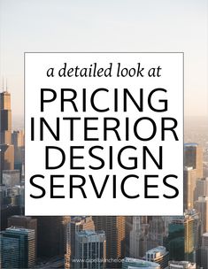 the words pricing interior design services are in front of a cityscape with skyscrapers