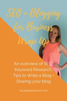 a woman standing in front of a blue and orange background with the words seo - blogging for business wrap up