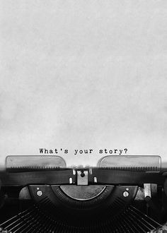 an old typewriter with the words what's your story written on it