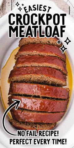 a plate with meatloaf on it that says easy crockpot meatloaf