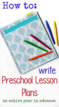 a notebook with colored pencils on it and the title how to write preschool lesson plans