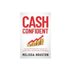 the book cover for cash confident, with stacks of gold coins and an arrow pointing upward