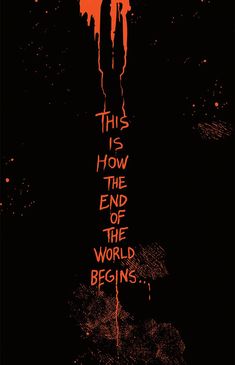 the poster for this is how the end of the world begins, written in red ink