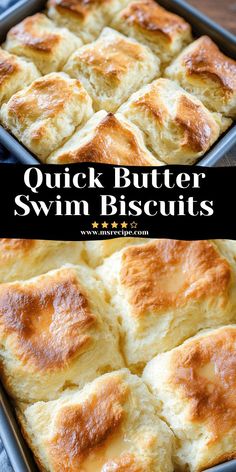 quick butter swim biscuits in a baking pan with text overlay that reads quick butter swim biscuits