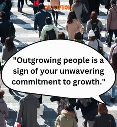 Outgrowing People Quotes Growth And Losing People Quotes, We Outgrow People When We Outgrow A Version, Sometimes We Outgrow People Who Arent Growing, Letting Go Of Other Peoples Opinions, New Year New Me, People Quotes, Personal Growth