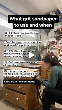 a woman sitting at a table working on a piece of furniture with the words what grit sandpaper to use and when