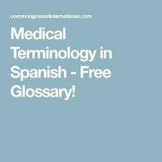 medical terminology in spanish - free glossary