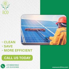 a man in yellow jacket and hard hat standing next to solar panels with the words clean save more efficient call us today