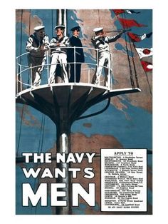 the navy wants men poster with three sailors standing on top of a tall tower and waving flags