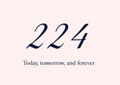 the words 22 today, tomorrow and forever are written in black on a white background