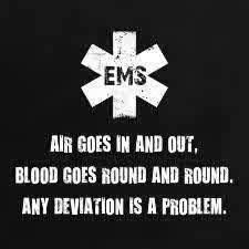 an ems emergency sign with the words, air goes in and out, blood goes round and round any deviation is a problem