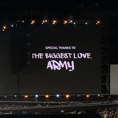 a large screen with the words special thanks to the biggest love army