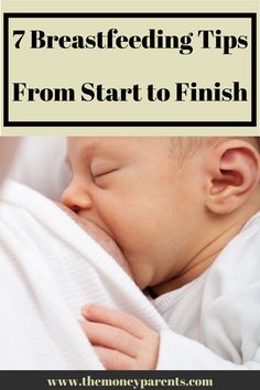 a baby wrapped in a blanket with the words breastfeeding tips from start to finish