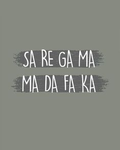 the words sa re ga ma ma da faka in white on a gray background