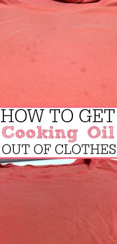 a sign that says how to get cooking oil out of clothes