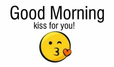 a yellow smiley face with the words good morning kiss for you