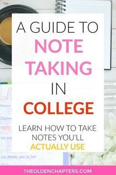 a note taking in college with text overlay that reads a guide to note taking in college learn how to take notes you'll actually use