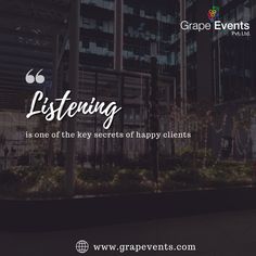 the words listening is one of the key secrets of happy events in front of a building