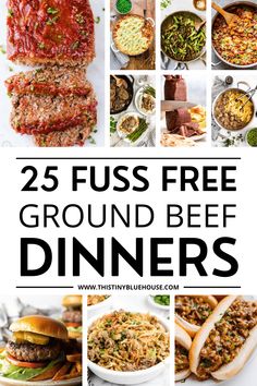 the 25 fuss free ground beef dinner is shown in this collage with text overlay