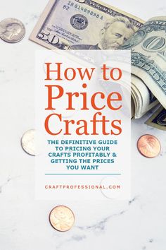 a pile of money with the title how to price crafts