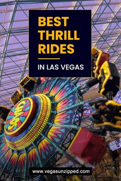 an amusement park ride with the words best thrill rides in las vegas written over it