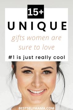 a woman smiling with the text 15 unique gifts women are sure to love 1 is just really cool