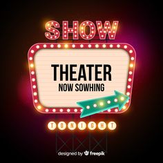 a neon sign that says show theater now sowing with an arrow pointing to it