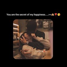 a couple kissing each other with the caption you are the secret of my happiness