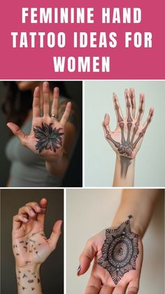 the top ten feminine hand tattoos for women are shown in four different pictures, including one with