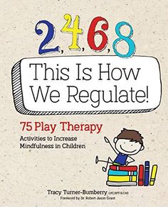 this is how we regulate 75 play therapy activities for children