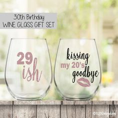 two wine glasses with the words, kissing my 20's goodbye and 29th birthday