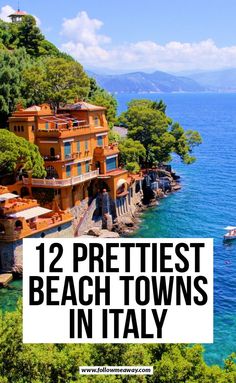 the beach town in italy with text overlay that reads 12 prettiest beach towns in italy