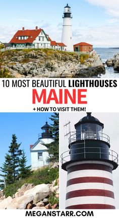 lighthouses with text that reads 10 most beautiful lighthouses maine how to visit them