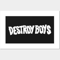 the word destroy boys written in white on a black background