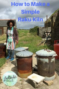 a woman standing next to trash cans with the words how to make a simple raku kiln