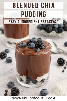 two glasses filled with chocolate pudding and blueberries on top of each glass is the title text reads, blended chia pudding easy 4 ingredient breakfast