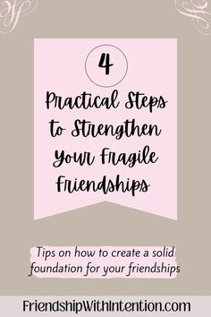 light brown and pink background with the pin title: 4 Practical Steps to Strengthen Your Fragile Friendships  and subtitle: Tips on how to create a solid foundation for your friendships Friendship Advice, Broken Friendship, Practical Advice, How To Build, Have You Ever, Blog Post, Foundation, Blog Posts