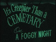 it's crepier than a cemetery on a foggy night poster with neon green lettering