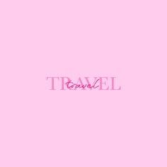 the word travel written in pink on a pink background