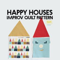 an image of two paper houses with the words happy houses imppov quilt pattern