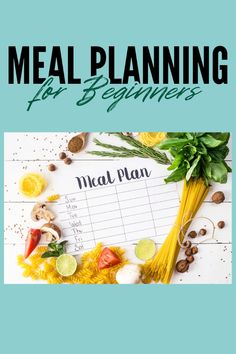 a meal planner with the words meal planning for beginners on it and vegetables around it