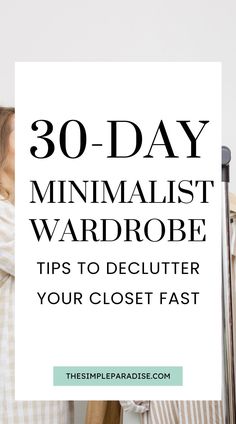 a woman standing next to her suitcase with the words 30 - day minimalist wardrobe tips to declutter your closet fast