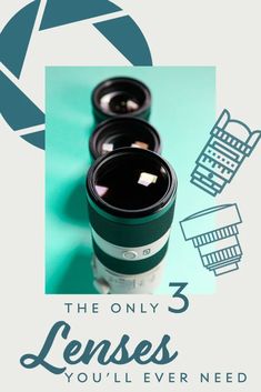 the only 3 lenses you'll ever need