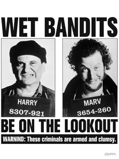 two black and white wanted posters with the words wet bandits be on the lookout