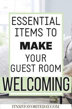 a living room with the words essential items to make your guest room welcoming on it