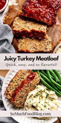 meatloaf with green beans and mashed potatoes on a white plate next to the words juicy turkey meatloaf