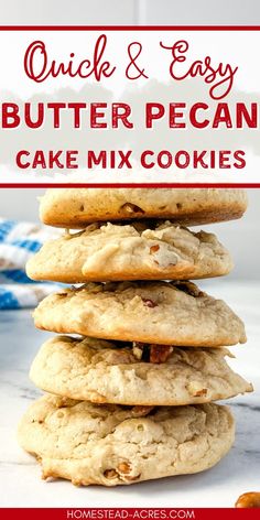 a stack of cookies on top of each other with the words quick and easy butter pecan cake mix cookies