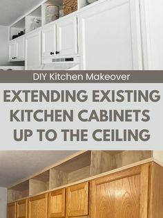 Before and After images of extending kitchen cabinets to the ceiling. The image on the top shows the original kitchen with oak cabinets and open space above the cabinets. The picture on the bottom shows the cabinets painted white and extended to ceiling height. The text over the image reads, "DIY Kitchen Makeover, Extending Existing Kitchen Cabinets to the Ceiling". Extend Kitchen Cabinets, Extending Kitchen Cabinets, Kitchen Cabinets To The Ceiling, Extend Kitchen, Cabinets To The Ceiling, Kitchen Cabinets To Ceiling, Diy Kitchen Makeover, Space Above Kitchen Cabinets, Kitchen Soffit