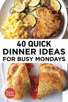 the cover of 40 quick dinner ideas for busy mondays